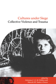 Cultures Under Siege: Collective Violence and Trauma (Publications of the Society for Psychological Anthropology)
