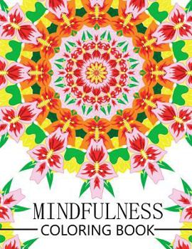 Paperback Mindfulness Coloring Book: Reduce Stress and Improve Your Life (Adults and Kids) Book