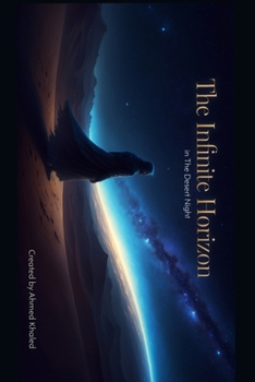 The Infinite Horizon in The Desert Night.