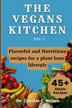 Paperback The Vegans kitchen: Flavorful and Nutritious recipes for a plant base lifestyle Book