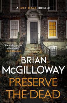 Preserve the Dead - Book #3 of the DS Lucy Black