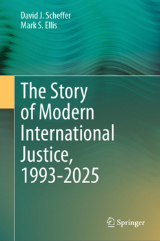 The Story of Modern International Justice, 1993-2025