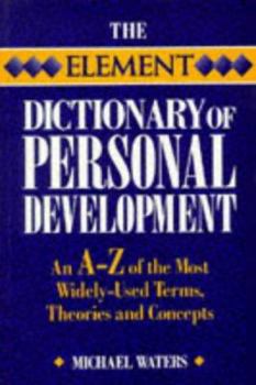 Paperback Element Dictionary of Personal Development: An A-Z of the Most Widely Used Terms, Themes And... Book