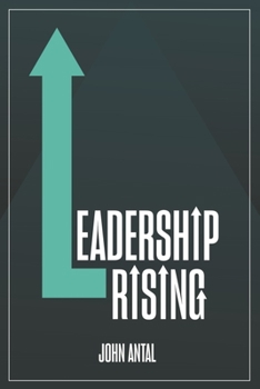 Paperback Leadership Rising: Raise Your Awareness, Raise Your Leadership, Raise Your Life Book