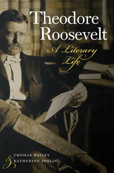 Hardcover Theodore Roosevelt: A Literary Life Book