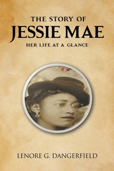 Paperback The Story Of Jessie Mae: Her Life At A Glance Book