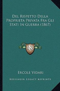 del Rispetto Della Propriet� Privata Fra Gli Stati in Guerra