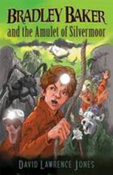 Paperback Bradley Baker and the Amulet of Silvermoor (Amazing Adventures of Bradley Baker) Book