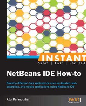 Paperback Instant NetBeans IDE How-to Book