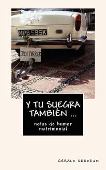 Paperback Y tu suegra también ...: notas de humor matrimonial [Spanish] Book