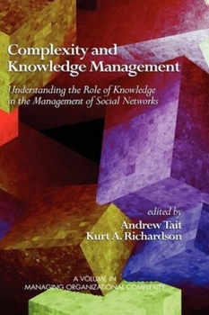 Hardcover Complexity and Knowledge Management Understanding the Role of Knowledge in the Management of Social Networks Book