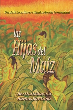 Paperback Las Hijas del Maíz [Spanish] Book