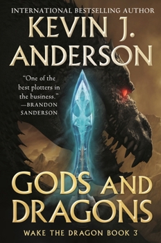 Gods and Dragons - Book #3 of the Wake the Dragon