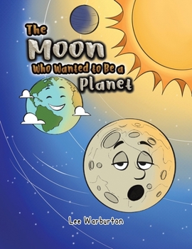 Paperback The Moon Who Wanted to Be a Planet Book