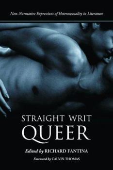 Paperback Straight Writ Queer: Non-Normative Expressions of Heterosexuality in Literature Book