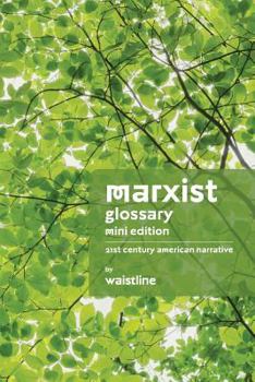 Paperback Marxist Glossary - Mini Edition: 21st Century American Narrative Book