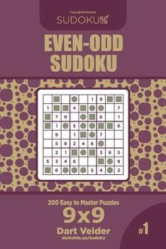 Paperback Even-Odd Sudoku - 200 Easy to Master Puzzles 9x9 (Volume 1) Book