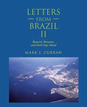 Paperback Letters from Brazil Ii: Research, Romance, and Dark Days Ahead Book