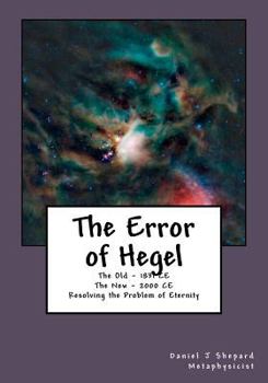 Paperback The Error of Hegel: Resolving the Problem of Eternity Book