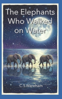 Paperback The Elephants Who Walked on Water Book