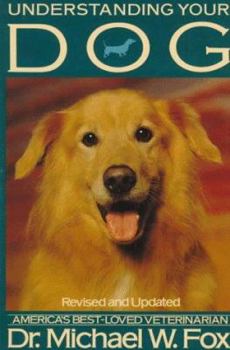 Paperback Understanding Your Dog: Everything You Want to Know about Your Dog But Haven't Been Able to Ask Him Book