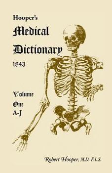 Paperback Hooper's Medical Dictionary 1843. Volume 1, A-J Book