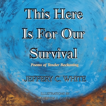 Paperback This Here Is For Our Survival: Poems of Tender Reckoning Book