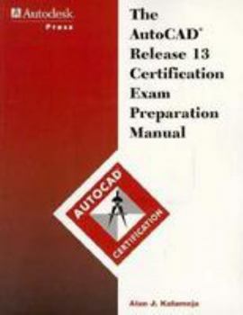 Paperback The AutoCAD Certification Exam Preparation Manual: Release 13 Book