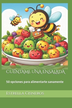 Paperback Cuéntame Una Ensalada: 50 opciones para alimentarte sanamente [Spanish] Book