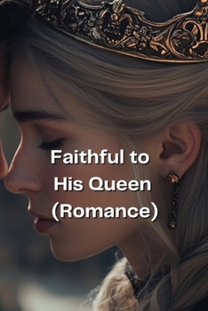 Paperback Faithful to His Queen (Romance) Book