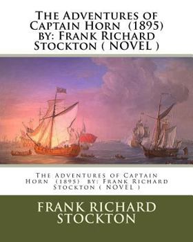 Paperback The Adventures of Captain Horn (1895) by: Frank Richard Stockton ( NOVEL ) Book