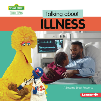 Library Binding Talking about Illness: A Sesame Street (R) Resource Book