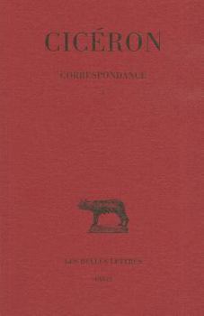 Paperback Ciceron, Correspondance: Tome I: Lettres I-LV (68-59 Avant J.-C.) [French] Book