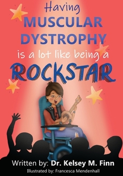 Paperback Having Muscular Dystrophy is A Lot Like Being A Rockstar Book