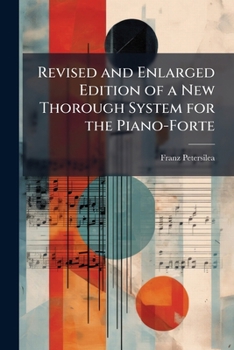 Paperback Revised and Enlarged Edition of a New Thorough System for the Piano-Forte Book