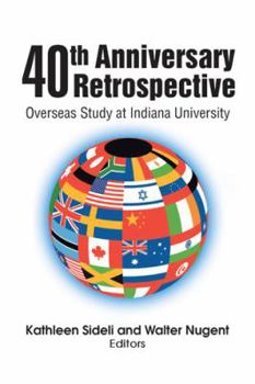 Paperback 40th Anniversary Retrospective: Overseas Study at Indiana University Book