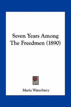Paperback Seven Years Among The Freedmen (1890) Book
