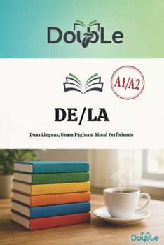 DE/LA: Duas Linguas, Unam Paginam Simul Perficiendo (Latin Edition)
