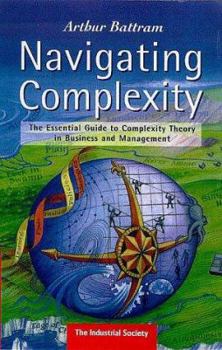 Paperback Navigating Complexity: The Essential Guide to Complexity Theory in Business and Management Book
