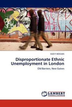 Paperback Disproportionate Ethnic Unemployment in London Book