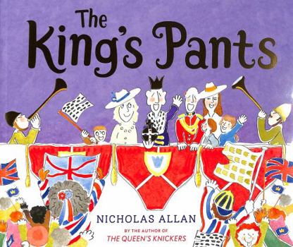 Paperback The King's Pants: A children’s picture book to celebrate King Charles III's 75th birthday Book