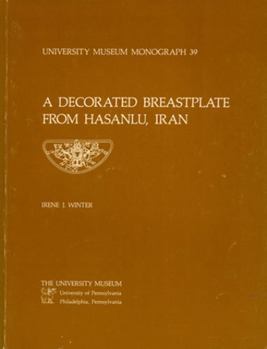 Paperback Hasanlu Special Studies, Volume I: A Decorated Breastplate from Hasanlu, Iran Book