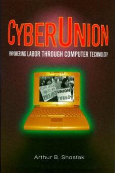Paperback Cyberunion: Empowering Labor Through Computer Technology Book