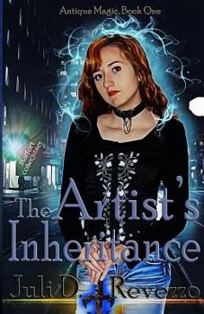 The Artist's Inheritance - Book #1 of the Antique Magic