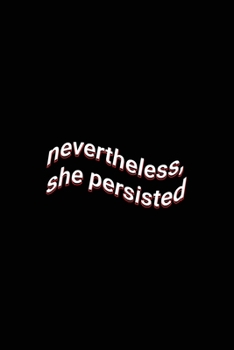 Paperback nevertheless, she persisted: Blank Lined Paper Notebook Book