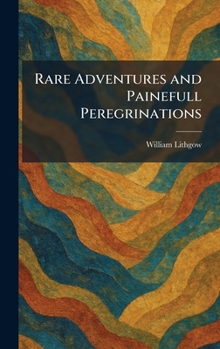Hardcover Rare Adventures and Painefull Peregrinations Book