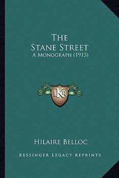 Paperback The Stane Street: A Monograph (1913) Book