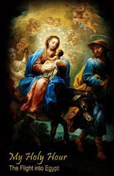 Paperback My Holy Hour - Flight into Egypt: A Devotional Prayer Journal Book