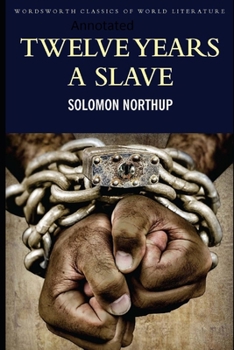 Paperback Twelve Years a Slave-(Annotated) Book