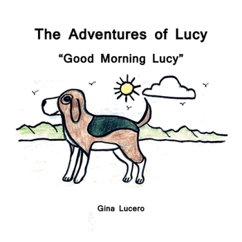 Paperback The Adventures of Lucy: "Good Morning Lucy" Book